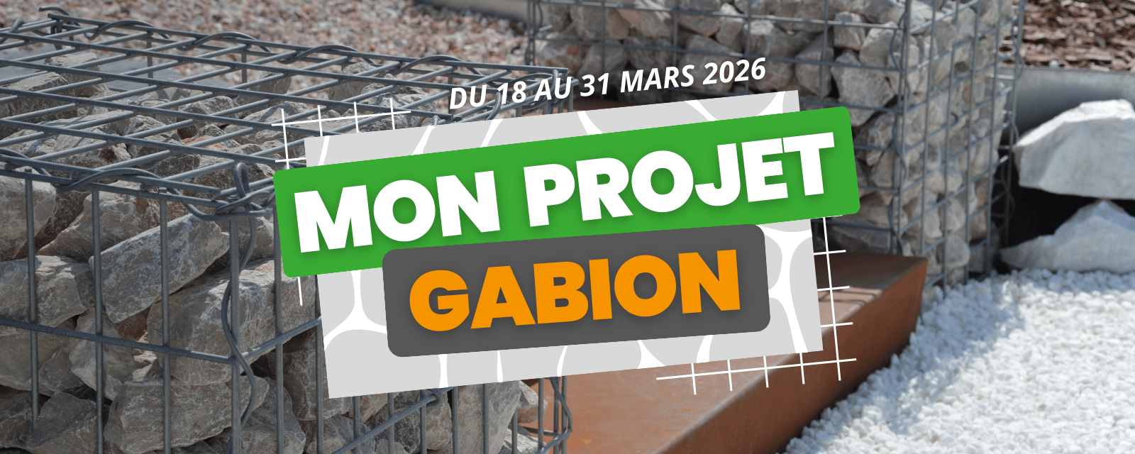 Mon projet gabion du 18 au 31 mars 2026